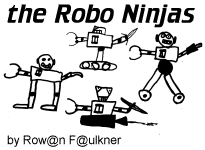 The Robo Ninjas